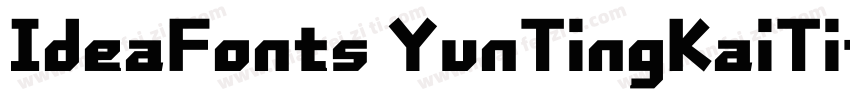 IdeaFonts YunTingKaiTi字体转换